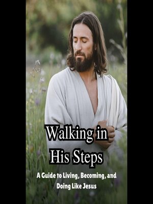 cover image of Walking in His Steps
